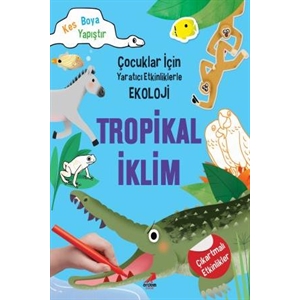 5 Yaş ve Üzeri Çocuklar İçin Yaratıcı Etkinliklerle Ekoloji Tropikal İklimi